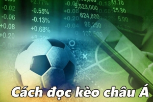 Cách Đọc Kèo Châu Á